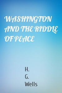 WASHINGTON AND THE RIDDLE OF PEACE