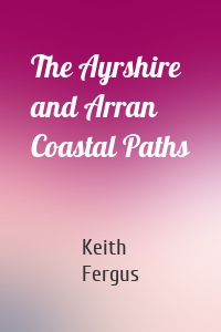 The Ayrshire and Arran Coastal Paths