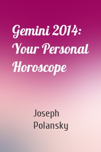 Gemini 2014: Your Personal Horoscope