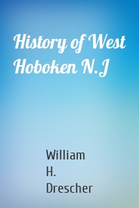 History of West Hoboken N.J