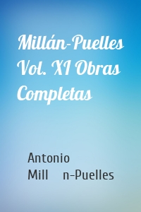 Millán-Puelles Vol. XI Obras Completas