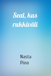 Seal, kus rukkiväli