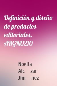 Definición y diseño de productos editoriales. ARGN0210