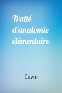 Traité d'anatomie élémentaire
