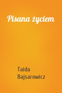 Pisana życiem