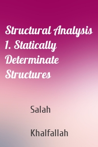 Structural Analysis 1. Statically Determinate Structures