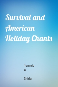 Survival and American Holiday Chants