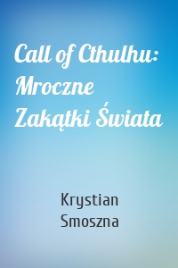 Call of Cthulhu: Mroczne Zakątki Świata