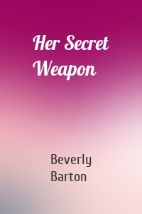 Her Secret Weapon