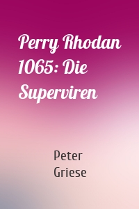 Perry Rhodan 1065: Die Superviren