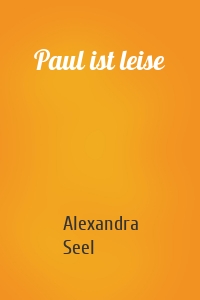 Paul ist leise