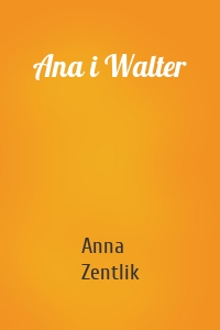 Ana i Walter