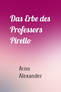 Das Erbe des Professors Pirello