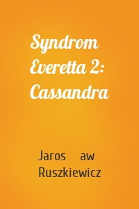 Syndrom Everetta 2: Cassandra