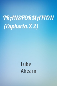 TRANSFORMATION (Euphoria Z 2)