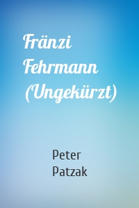 Fränzi Fehrmann (Ungekürzt)