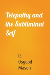 Telepathy and the Subliminal Self