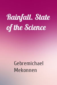 Rainfall. State of the Science