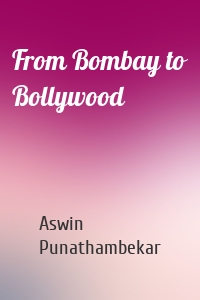 From Bombay to Bollywood