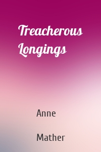 Treacherous Longings