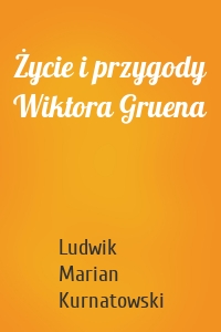 Życie i przygody Wiktora Gruena