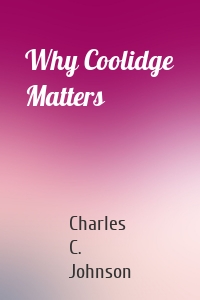 Why Coolidge Matters