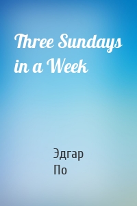 Three Sundays in a Week