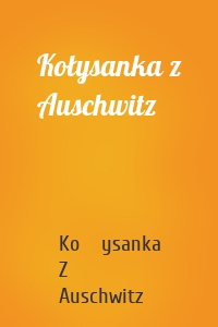 Kołysanka z Auschwitz