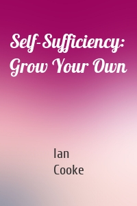 Self-Sufficiency: Grow Your Own