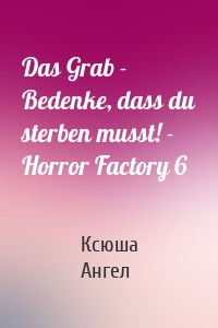 Das Grab - Bedenke, dass du sterben musst! - Horror Factory 6