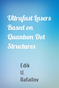 Ultrafast Lasers Based on Quantum Dot Structures