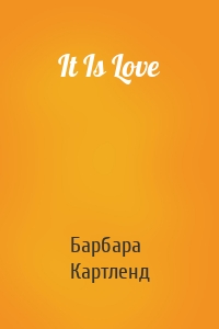 It Is Love