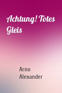 Achtung! Totes Gleis