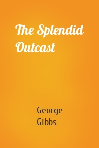 The Splendid Outcast