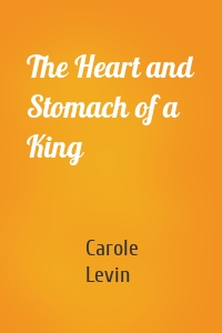 The Heart and Stomach of a King