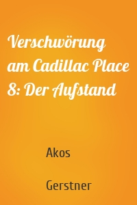 Verschwörung am Cadillac Place 8: Der Aufstand