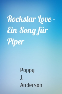 Rockstar Love - Ein Song für Piper