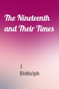 The Nineteenth and Their Times