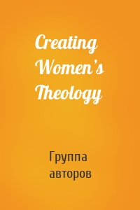 Creating Women’s Theology