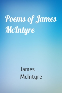 Poems of James McIntyre
