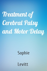 Treatment of Cerebral Palsy and Motor Delay