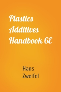 Plastics Additives Handbook 6E