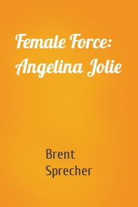 Female Force: Angelina Jolie