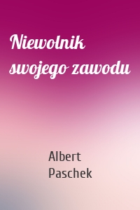 Niewolnik swojego zawodu