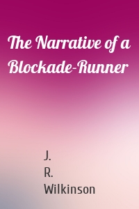 The Narrative of a Blockade-Runner