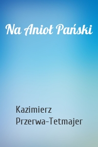 Na Anioł Pański