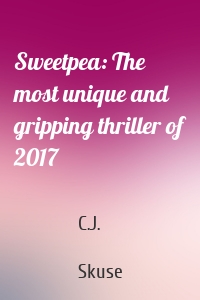 Sweetpea: The most unique and gripping thriller of 2017