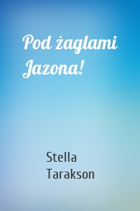 Pod żaglami Jazona!