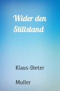 Wider den Stillstand