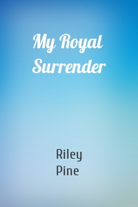 My Royal Surrender